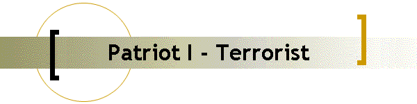Patriot I - Terrorist