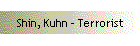 Shin, Kuhn - Terrorist